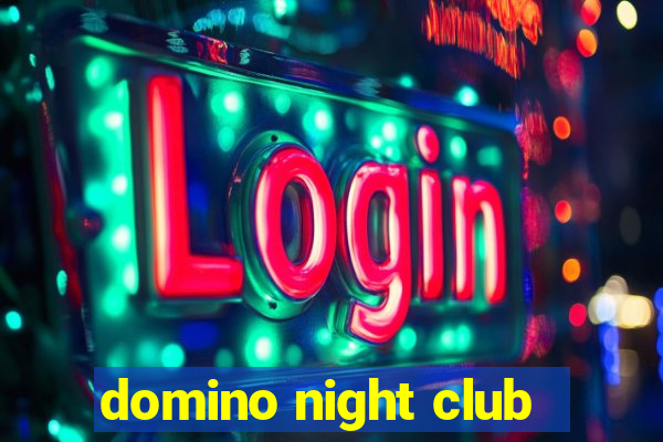 domino night club